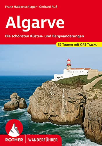 Algarve: Die schönsten Küsten- und Bergwanderungen. 52 Touren. Mit GPS-Tracks (Rother Wanderführer)