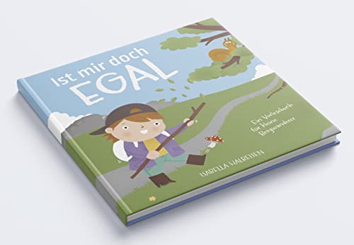 Ist mir doch egal: Ein Vorlesebuch für kleine Bergwanderer