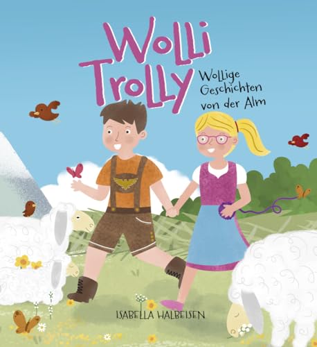 Wolli Trolly: Wollige Geschichten von der Alm von Effekt GmbH