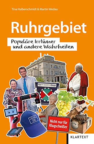 Ruhrgebiet: Populäre Irrtümer und andere Wahrheiten (Irrtümer und Wahrheiten)