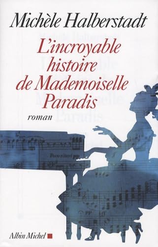 Incroyable Histoire de Mademoiselle Paradis (L') (Romans, Nouvelles, Recits (Domaine Francais))