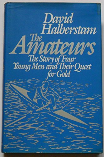 The Amateurs/the Story of Four Young Men and Their Quest for an Olympic Gold Medal