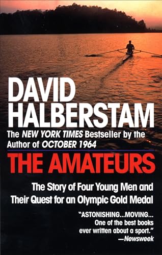 The Amateurs: The Story of Four Young Men and Their Quest for an Olympic Gold Medal The Amateurs: The Story of Four Young Men and Their Quest for an Olympic Gold Medal