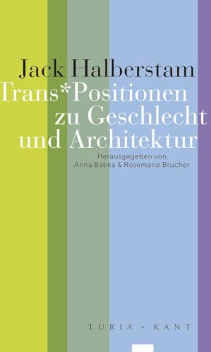 Trans*Positionen zu Geschlecht und Architektur von Turia + Kant