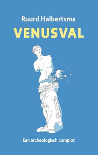 Venusval: Een archeolgisch complot Venusval: Een archeolgisch complot von Primavera Pers