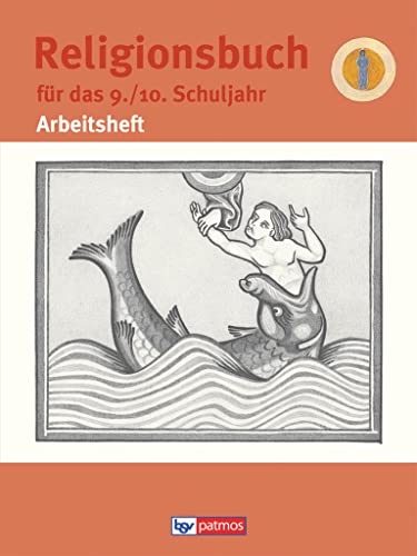 Religionsbuch (Patmos) - Für den katholischen Religionsunterricht - Sekundarstufe I - 9./10. Schuljahr: Arbeitsheft