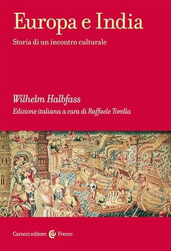Europa e India. Storia di un incontro culturale (Frecce) von Carocci