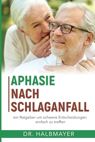 Aphasie Ratgeber nach Schlaganfall (Aphasie Trio, Band 3) von Independently published