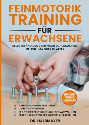 Feinmotorik Übungen: nach Schlaganfall, für Erwachsene oder Senioren von Independently published