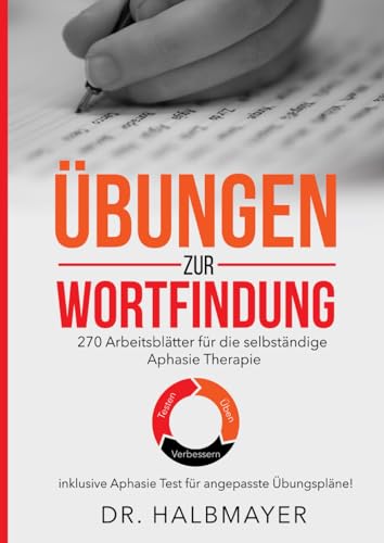 Wortfindungsübungsbuch: Aphasie Übungsbuch für die selbstständige logopädische Therapie (Aphasie Trio, Band 1) von Independently published