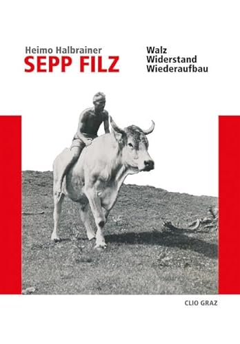 Sepp Filz: Walz, Widerstand, Wiederaufbau