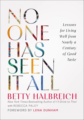 No One Has Seen It All: Lessons for Living Well from Nearly a Century of Good Taste von Running Press Adult