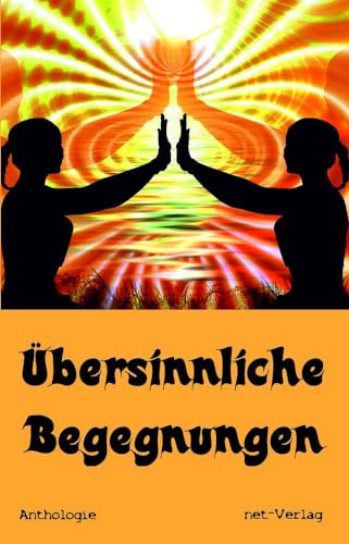 Übersinnliche Begegnungen