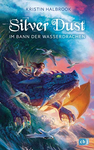 Silver Dust - Im Bann der Wasserdrachen: Eine abenteuerliche Drachenfantasy