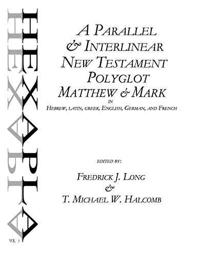 A Parallel & Interlinear New Testament Polyglot: Matthew-Mark in Hebrew, Latin, Greek, English, German, and French (AGROS, Band 2) von Glossahouse