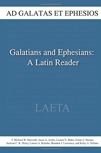 Galatians and Ephesians: A Latin Reader (LAETA) von GlossaHouse