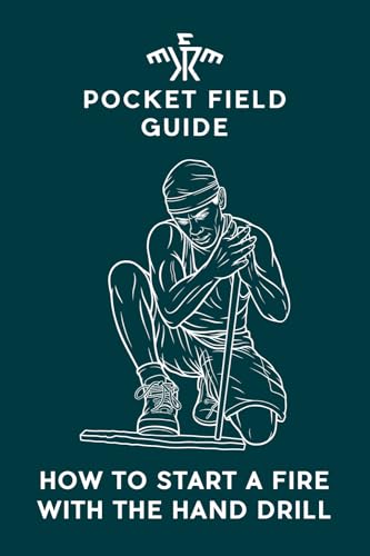 How to Start a Fire with the Hand Drill How to Start a Fire with the Hand Drill von DROPSTONE PRESS LLC