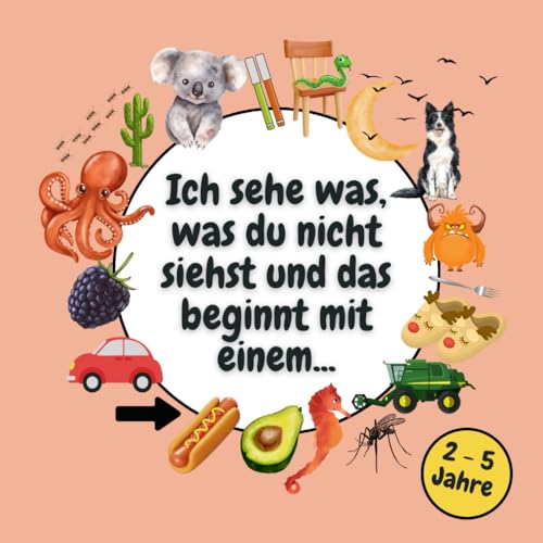Ich sehe was, was du nicht siehst und das beginnt mit einem...: Das ABC spielend lernen. von Independently published