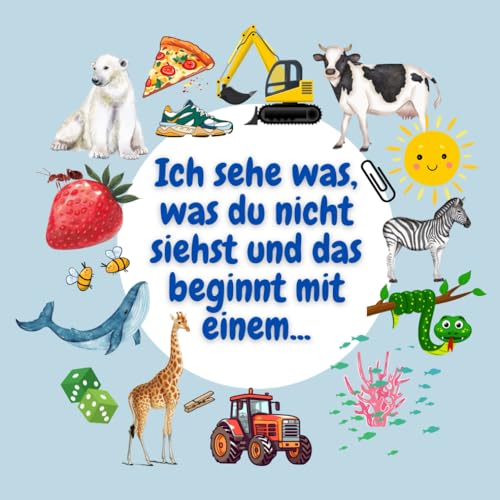 Ich sehe was, was du nicht siehst und das beginnt mit einem... von Independently published