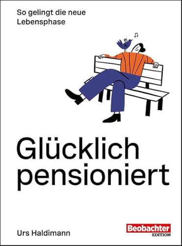 Glücklich pensioniert: So gelingt die neue Lebensphase