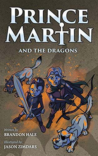 Prince Martin and the Dragons: A Classic Adventure Book About a Boy, a Knight, & the True Meaning of Loyalty (Prince Martin Epic, Band 3) von Band of Brothers Books