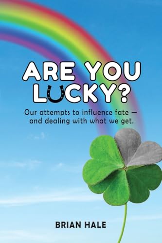 Are You Lucky? Our Attempts to Influence Fate -- and Dealing with What We Get von Book Domain LLC.