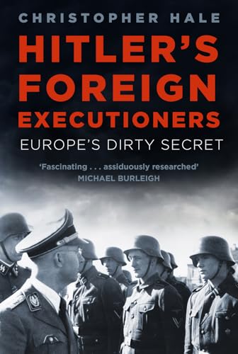 Hitler's Foreign Executioners: Europe's Dirty Secret von The History Press Ltd