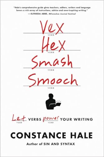 Vex, Hex, Smash, Smooch: Let Verbs Power Your Writing