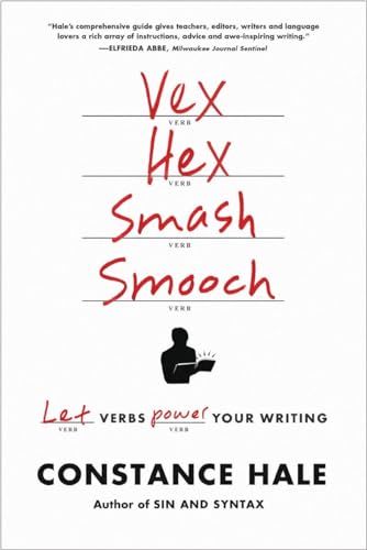Vex, Hex, Smash, Smooch: Let Verbs Power Your Writing von W. W. Norton & Company