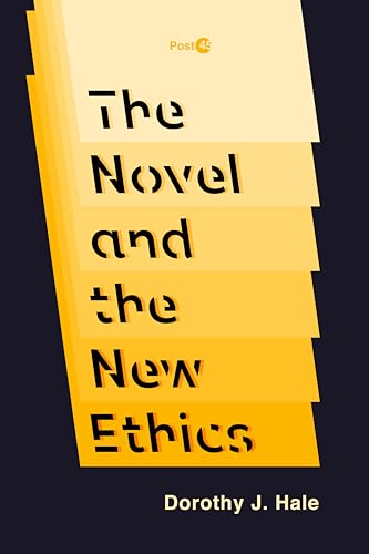 The Novel and the New Ethics (Post45) von Stanford University Press