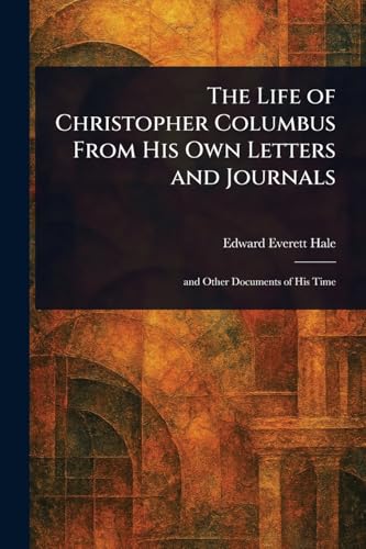 The Life of Christopher Columbus From His Own Letters and Journals von Anson Street Press