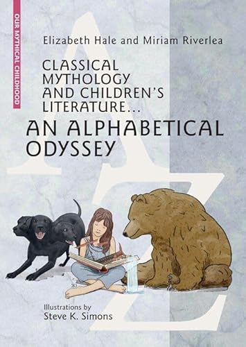 Classical Mythology and Children's Literature: An Alphabetical Odyssey Classical Mythology and Children's Literature: An Alphabetical Odyssey