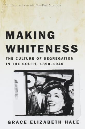 Making Whiteness: The Culture of Segregation in the South, 1890-1940 von Vintage
