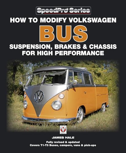 How to Modify Volkswagen Bus Suspension, Brakes & Chassis for High Performance: Updated & Enlarged New Edition (Speedpro)