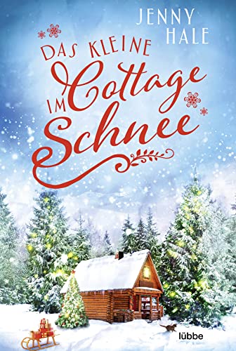 Das kleine Cottage im Schnee: Roman von Lübbe