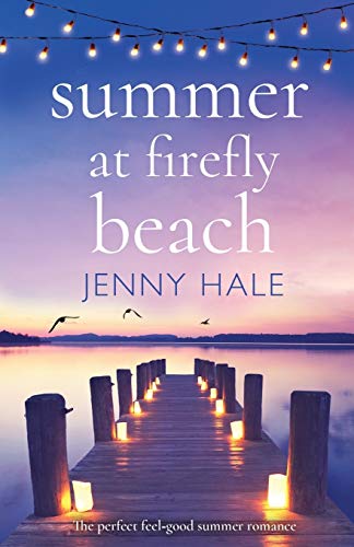 Summer at Firefly Beach: The perfect feel good summer romance (Firefly Beach Series, Band 1) von Bookouture