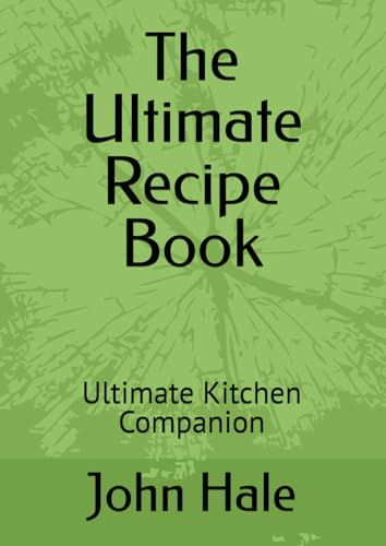 The Ultimate Recipe Book: Ultimate Kitchen Companion von Independently published