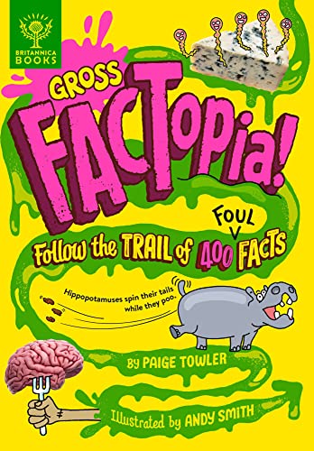 Gross FACTopia!: Follow the Trail of 400 Foul Facts
