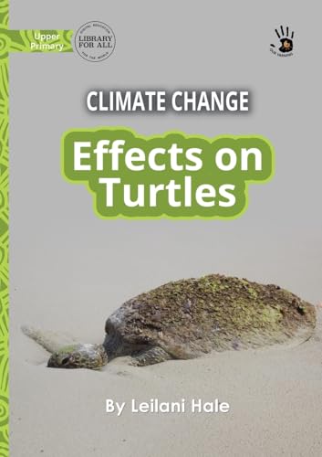 Climate Change: Effects on Turtles - Our Yarning Climate Change: Effects on Turtles - Our Yarning von Library For All Ltd