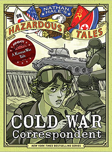 Nathan Hale's Hazardous Tales 11: Cold War Correspondent von Amulet Books
