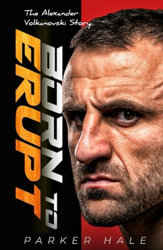 Born To Erupt: The Alexander Volkanovski Story von Independently published