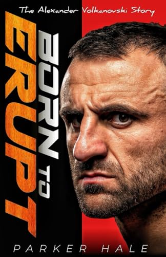 Born To Erupt: The Alexander Volkanovski Story von Independently published