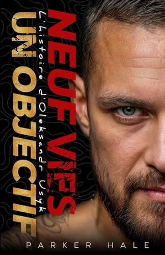 Neuf Vies, Un Objectif: L'histoire d'Oleksandr Usyk von Independently published