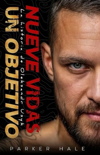 Nueve Vidas, Un Objetivo: La historia de Oleksandr Usyk von Independently published
