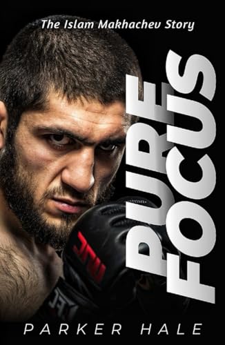 Pure Focus: The Islam Makhachev Story von Independently published