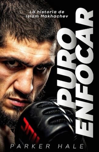 Puro Enfocar: La historia de Islam Makhachev von Independently published