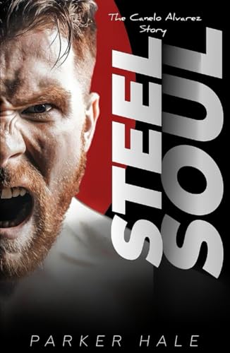 Steel Soul: The Canelo Alvarez Story von Independently published