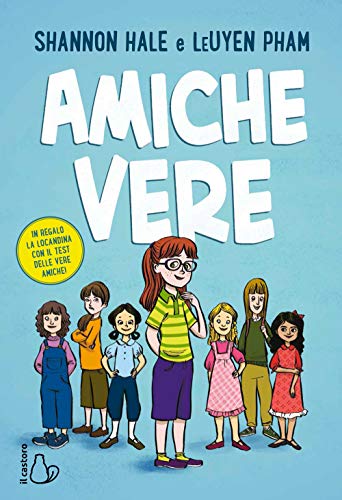 Amiche vere (Il Castoro bambini) von Il Castoro