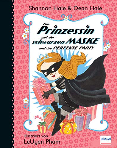 Die Prinzessin… und die perefkte Party Bd. 2: ... und die perfekte Party (Die Prinzessin mit der schwarzen Maske)