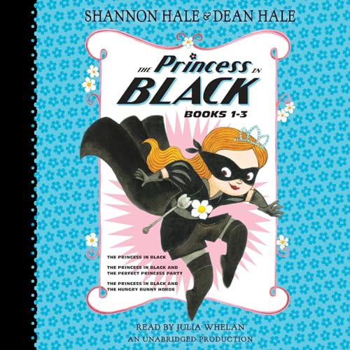 The Princess in Black, Books 1-3: The Princess in Black; The Princess in Black and the Perfect Princess Party; The Princess in Black and the Hungry Bunny Horde The Princess in Black, Books 1-3: The Princess in Black; The Princess in Black and the Perfect Princess Party; The Princess in Black and the Hungry Bunny Horde